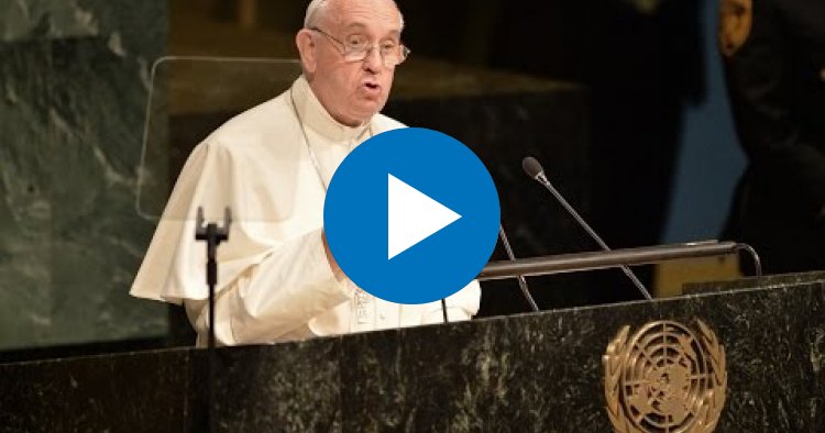 Discurso Completo Del Papa Francisco En La ONU