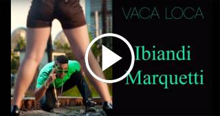ESTRENO de Ibiandi Marquetti - Vaca Loca