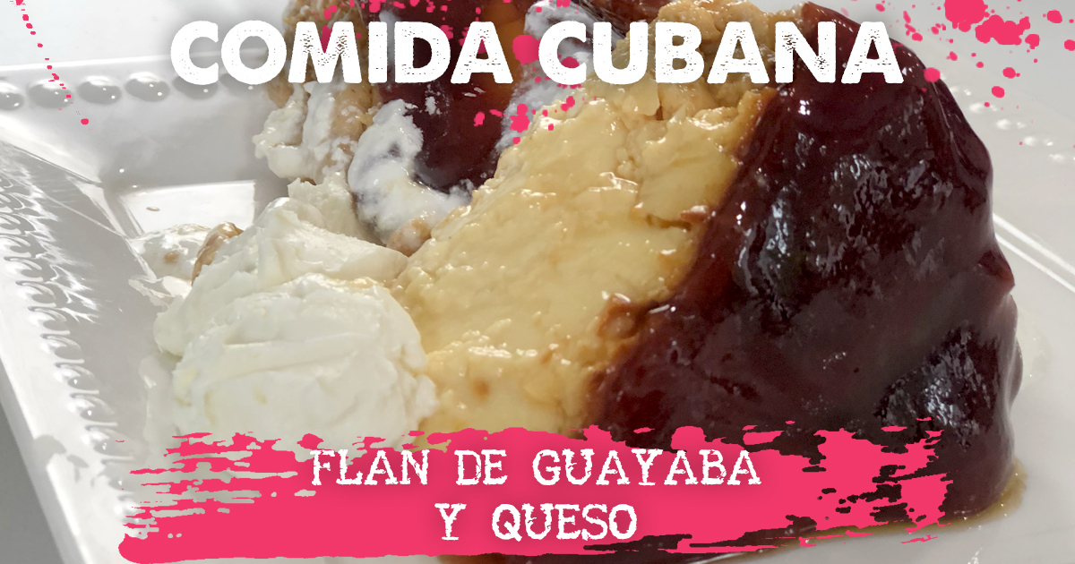 Receta de Flan de guayaba y queso - CiberCuba Cocina